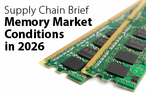 Supply Chain Brief: Memory Market Conditions in 2026